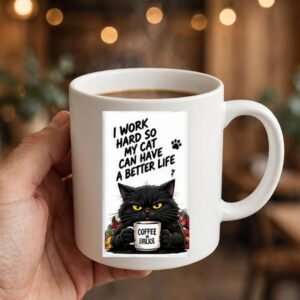 Work Hard Cat Better Life Coffee Mug