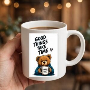 Good Things Take Time Bear Coffee Mug