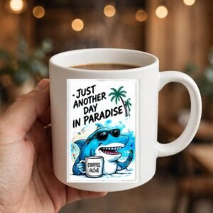 Just Another Day In Paradise Shark Coffee Mug